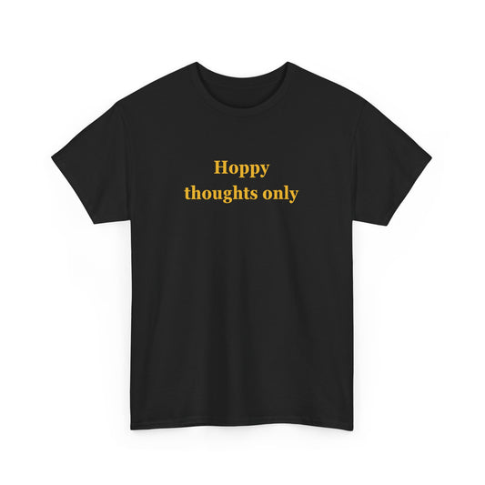 Hoppy Thoughts Only Unisex T-Shirt