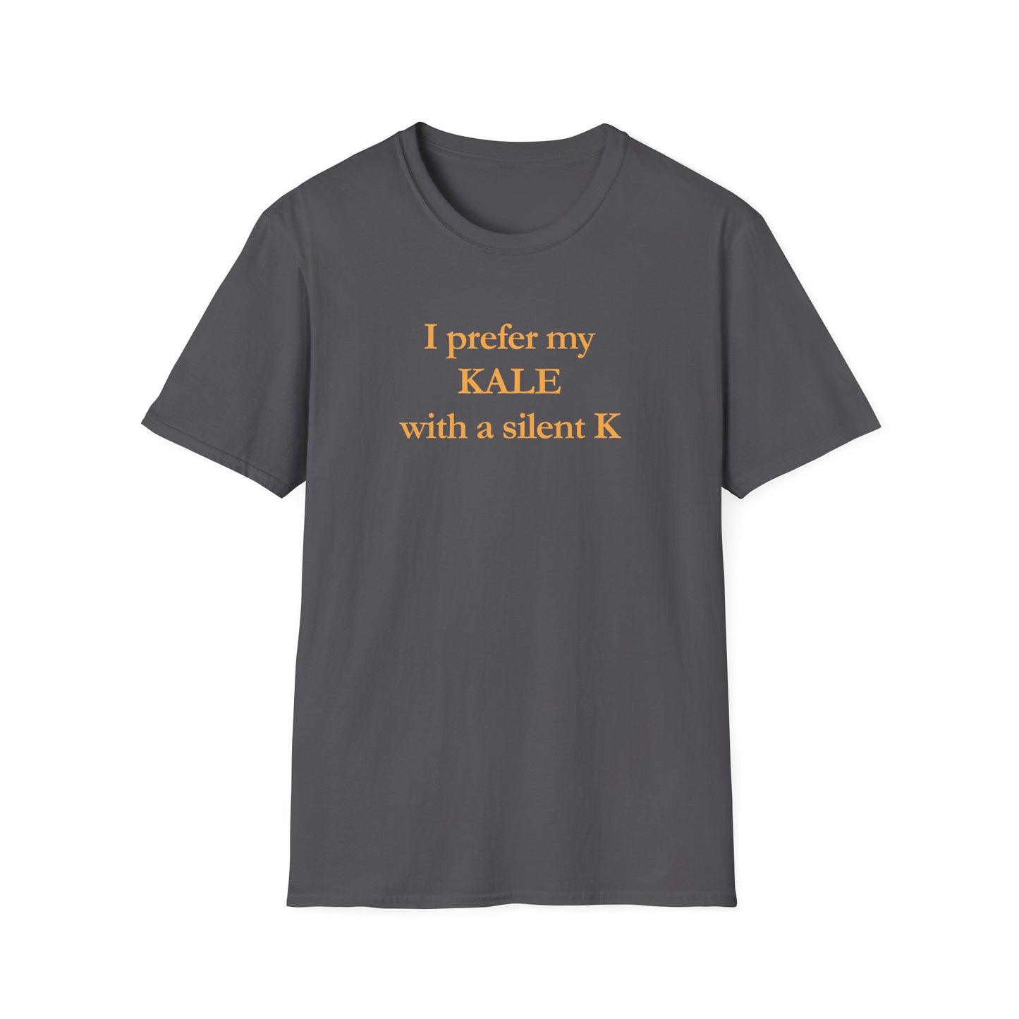 I prefer my kale with a silent K Unisex Tshirt