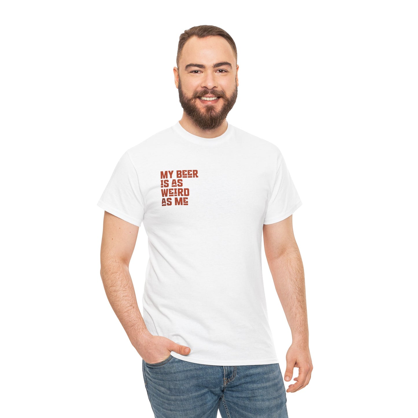 My Beer Is As Weird As Me Unisex T-shirt