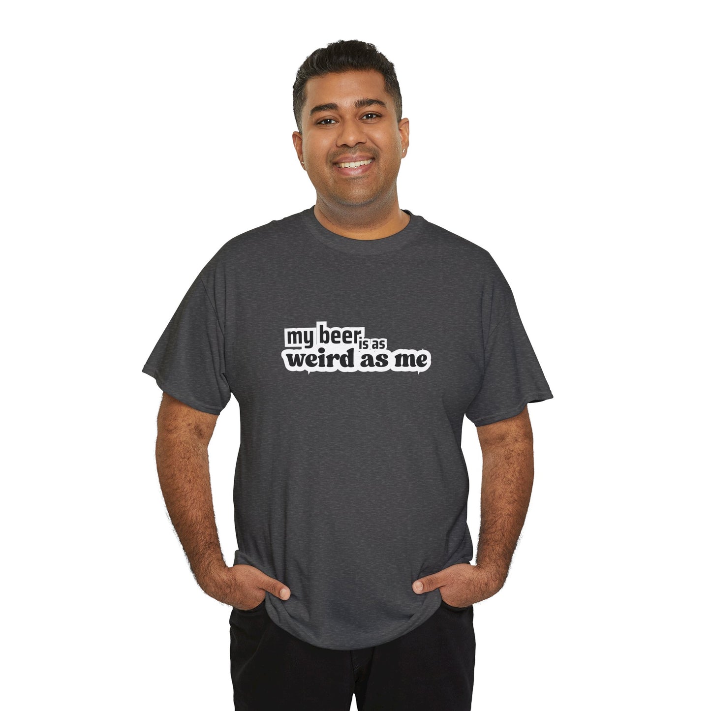 My Beer Is As Weird As Me Unisex T-shirt – Alt Edition Tee