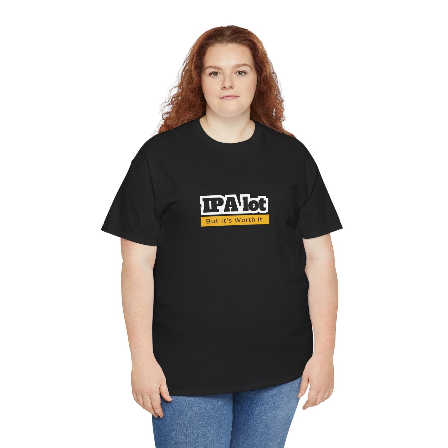 IPA lot but It's Worth It Unisex T-shirt
