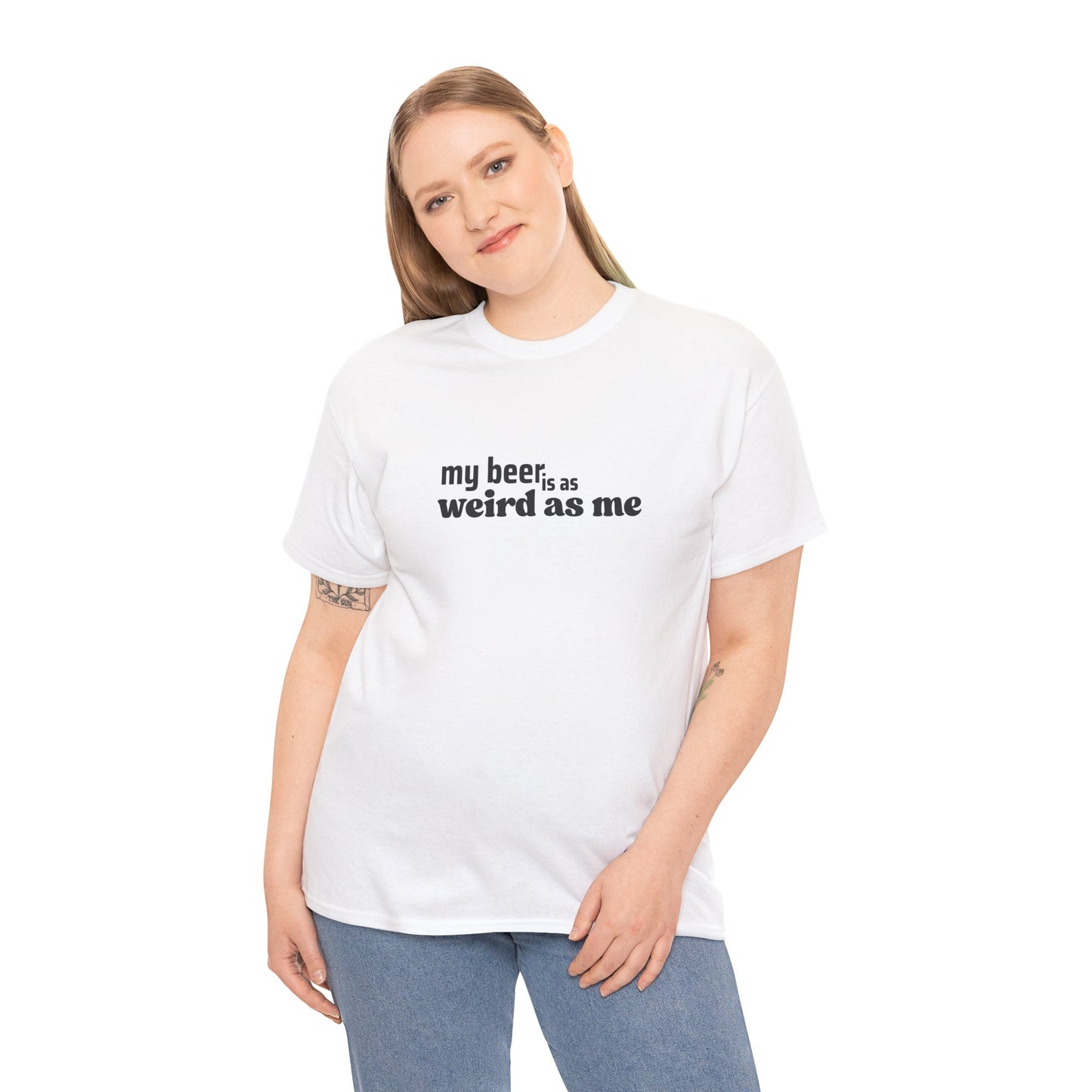 My Beer Is As Weird As Me Unisex T-shirt – Alt Edition Tee