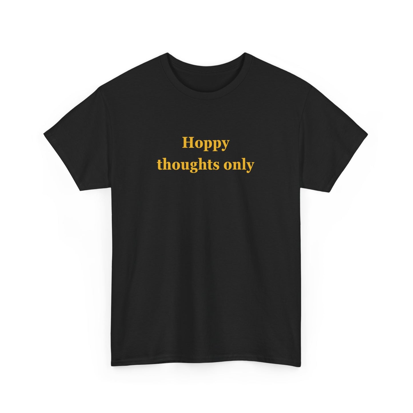 Hoppy Thoughts Only Unisex T-Shirt