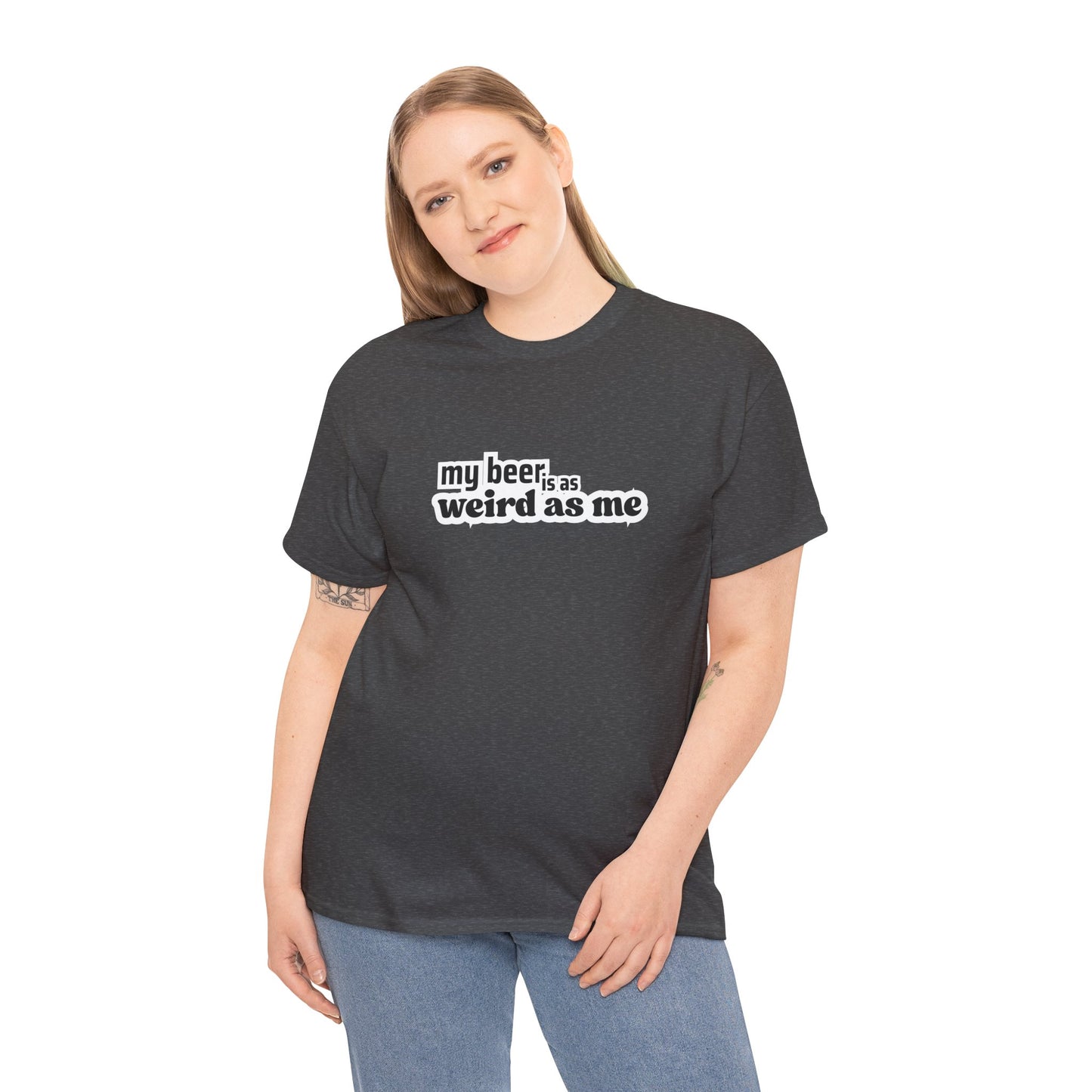 My Beer Is As Weird As Me Unisex T-shirt – Alt Edition Tee