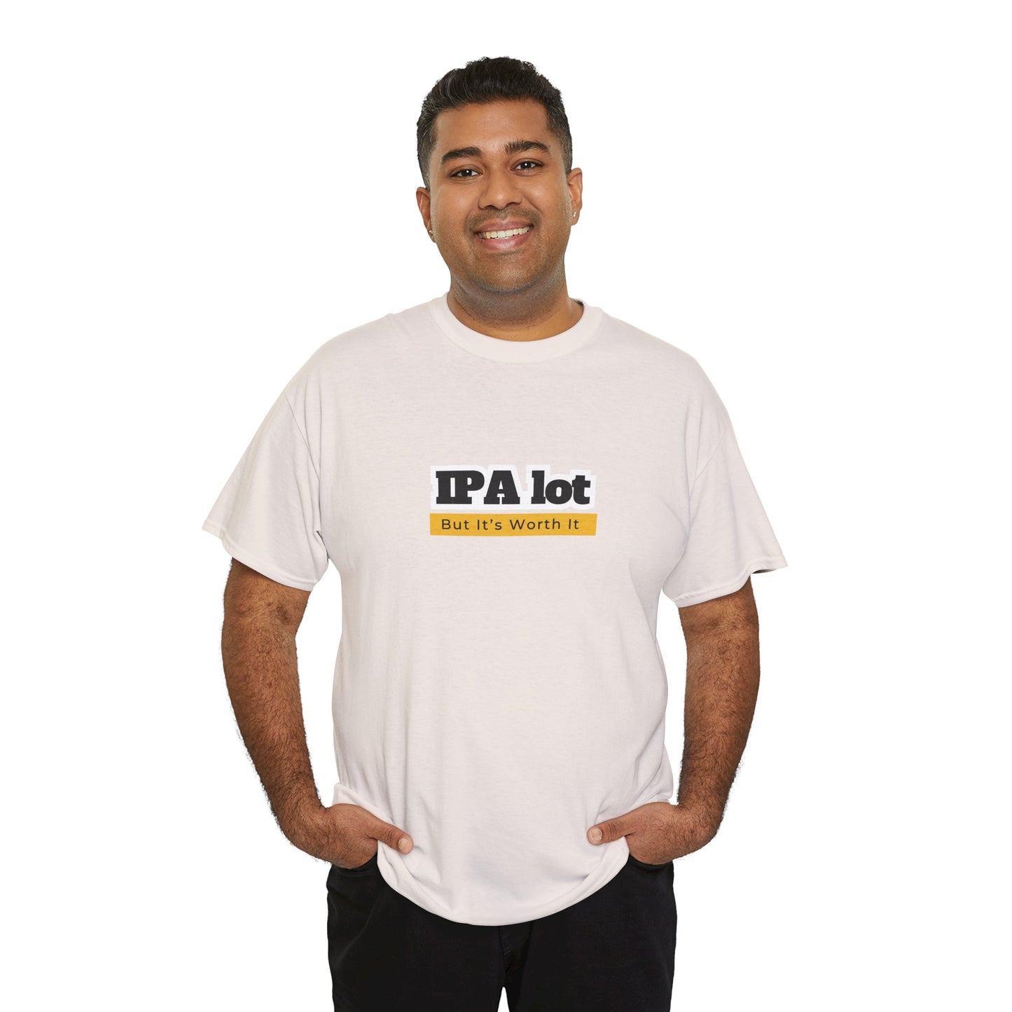 IPA lot but It's Worth It Unisex T-shirt
