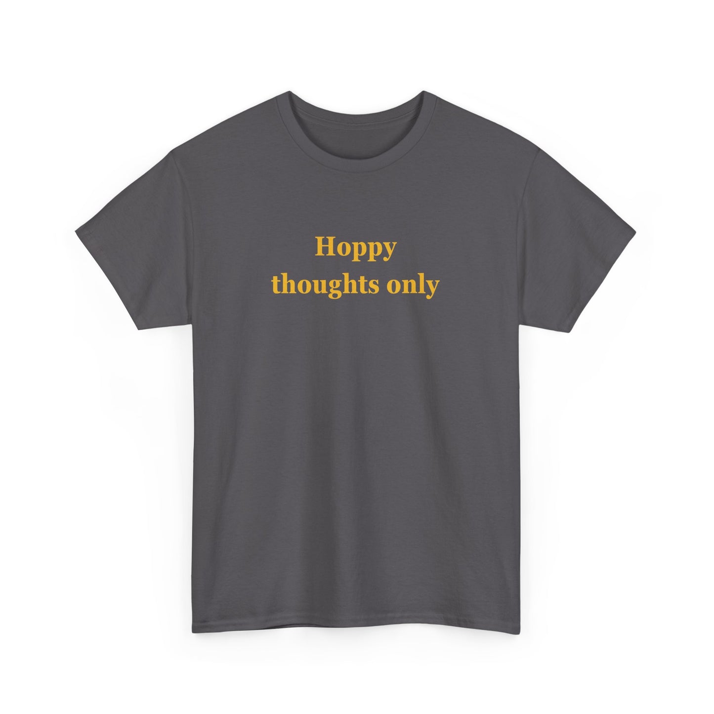 Hoppy Thoughts Only Unisex T-Shirt