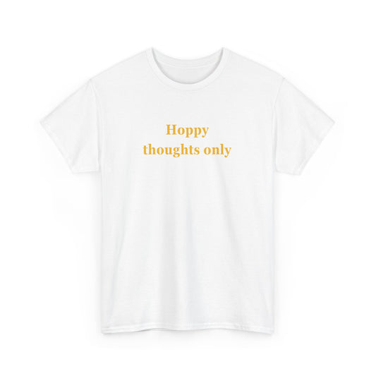 Hoppy Thoughts Only Unisex T-Shirt