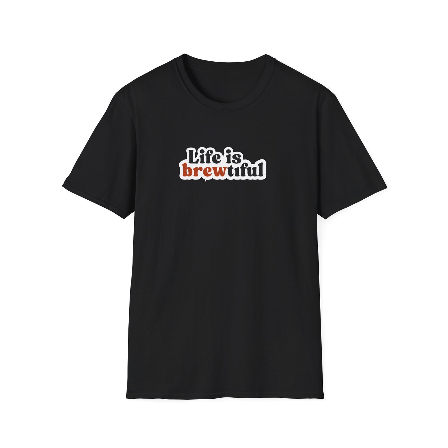 Life is Brewtiful Unisex T-Shirt - Craft Beer, Good Vibes Only