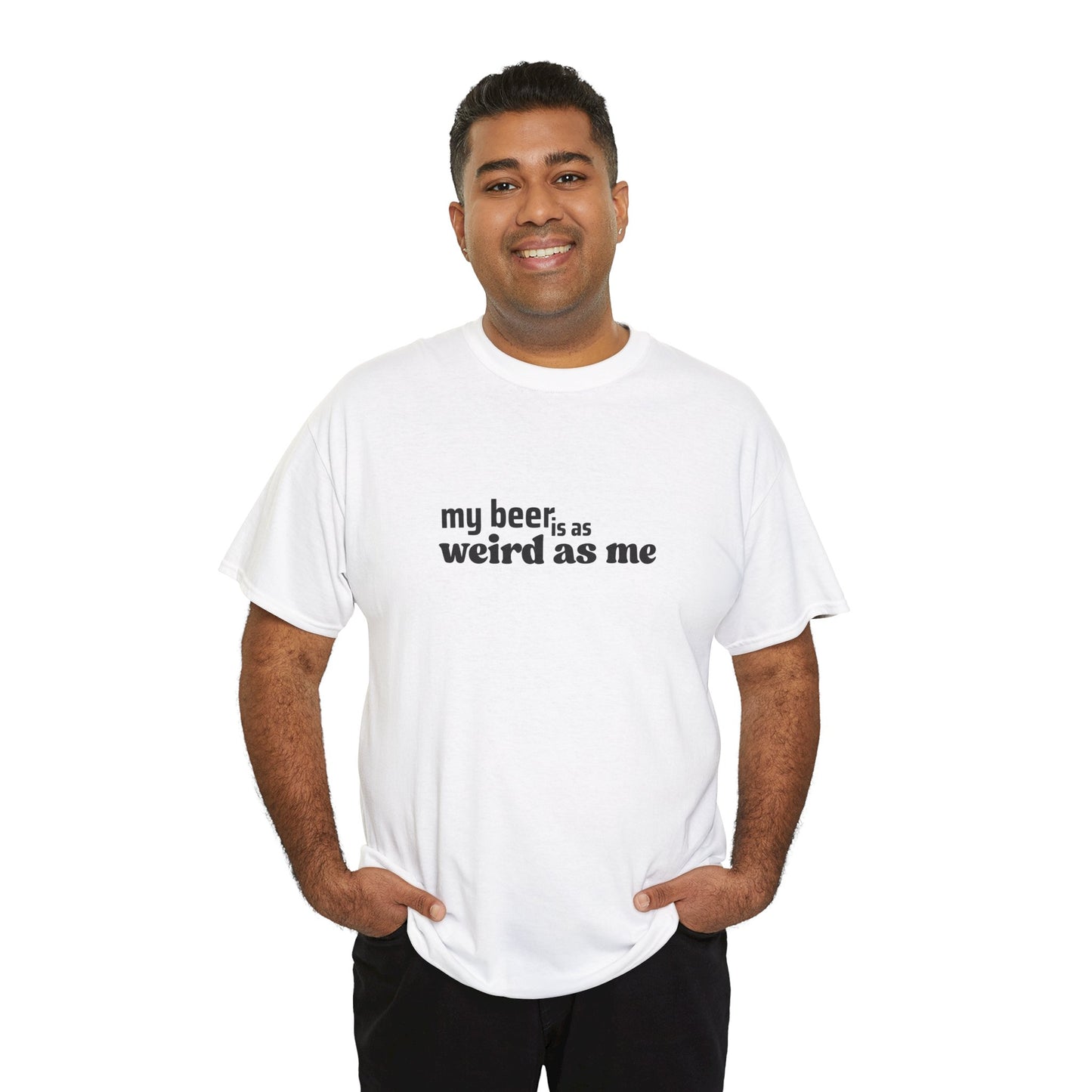 My Beer Is As Weird As Me Unisex T-shirt – Alt Edition Tee